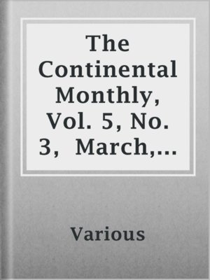 cover image of The Continental Monthly, Vol. 5, No. 3,  March, 1864
